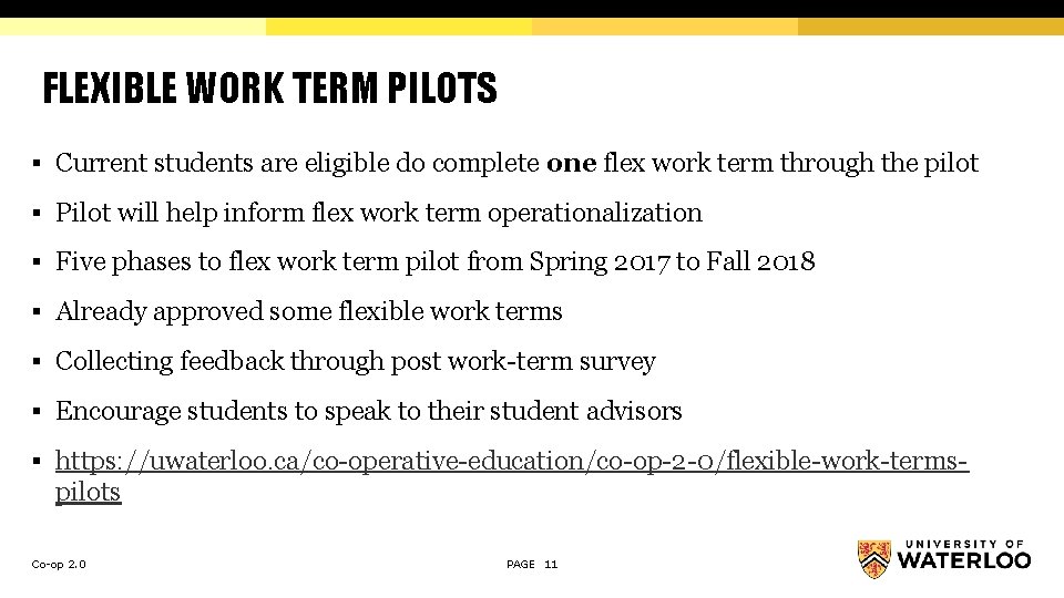 FLEXIBLE WORK TERM PILOTS § Current students are eligible do complete one flex work