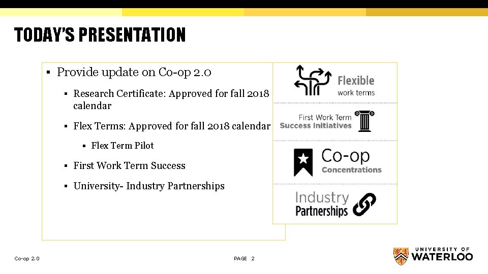 TODAY’S PRESENTATION § Provide update on Co-op 2. 0 § Research Certificate: Approved for