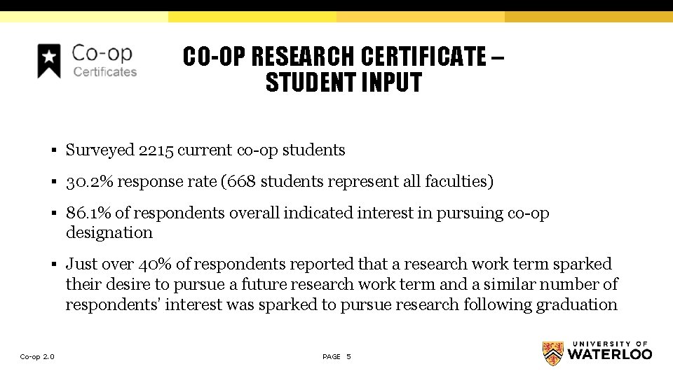 CO-OP RESEARCH CERTIFICATE – STUDENT INPUT § Surveyed 2215 current co-op students § 30.