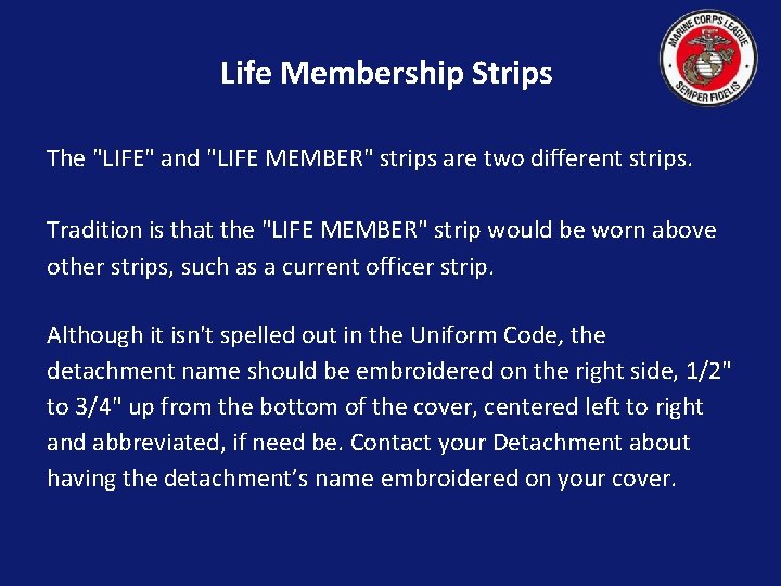 Life Membership Strips The "LIFE" and "LIFE MEMBER" strips are two different strips. Tradition