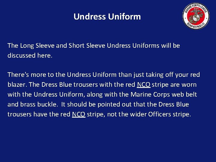 Undress Uniform The Long Sleeve and Short Sleeve Undress Uniforms will be discussed here.