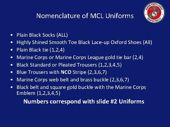 Nomenclature of MCL Uniforms • • Plain Black Socks (ALL) Highly Shined Smooth Toe