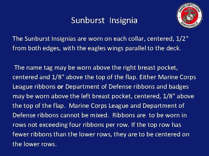 Sunburst Insignia The Sunburst Insignias are worn on each collar, centered, 1/2" from both