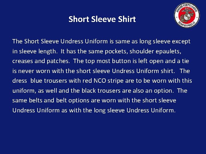 Short Sleeve Shirt The Short Sleeve Undress Uniform is same as long sleeve except