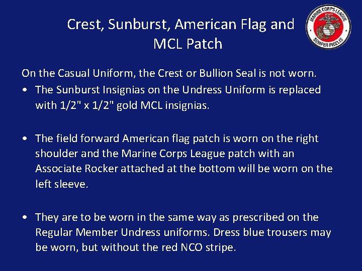 Crest, Sunburst, American Flag and MCL Patch On the Casual Uniform, the Crest or