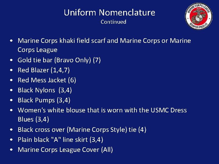 Uniform Nomenclature Continued • Marine Corps khaki field scarf and Marine Corps or Marine