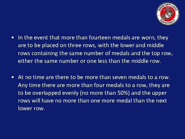  • In the event that more than fourteen medals are worn, they are