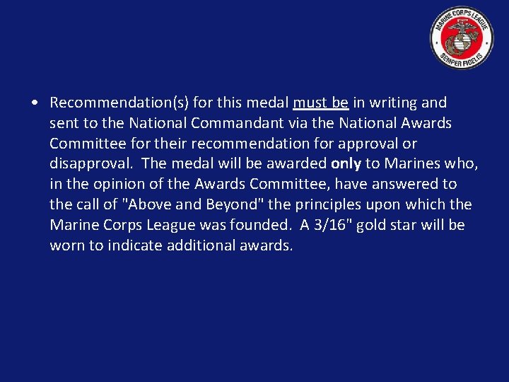  • Recommendation(s) for this medal must be in writing and sent to the