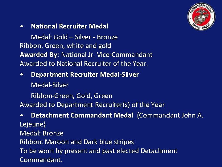  • National Recruiter Medal: Gold – Silver - Bronze Ribbon: Green, white and