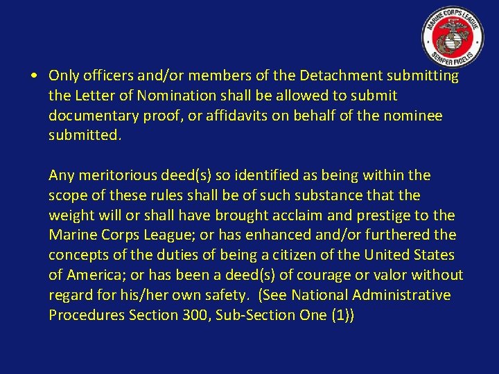  • Only officers and/or members of the Detachment submitting the Letter of Nomination