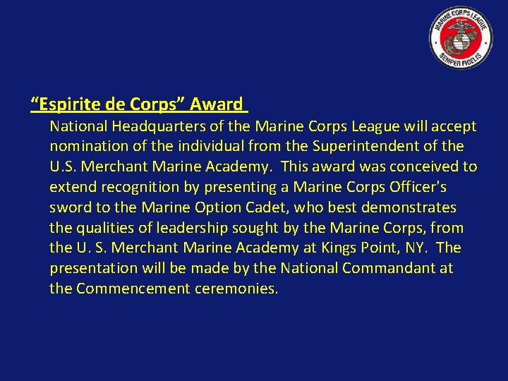 “Espirite de Corps” Award National Headquarters of the Marine Corps League will accept nomination