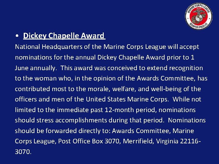  • Dickey Chapelle Award National Headquarters of the Marine Corps League will accept