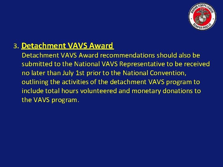 3. Detachment VAVS Award recommendations should also be submitted to the National VAVS Representative