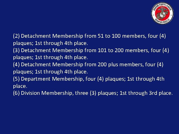 (2) Detachment Membership from 51 to 100 members, four (4) plaques; 1 st through