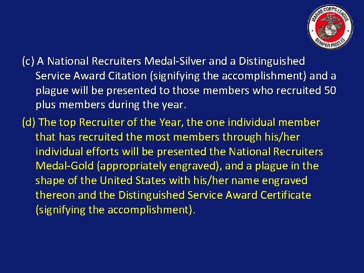 (c) A National Recruiters Medal-Silver and a Distinguished Service Award Citation (signifying the accomplishment)