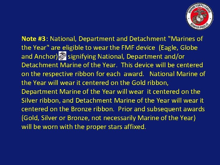 Note #3: National, Department and Detachment "Marines of the Year" are eligible to wear