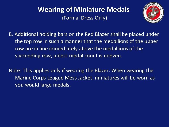 Wearing of Miniature Medals (Formal Dress Only) B. Additional holding bars on the Red