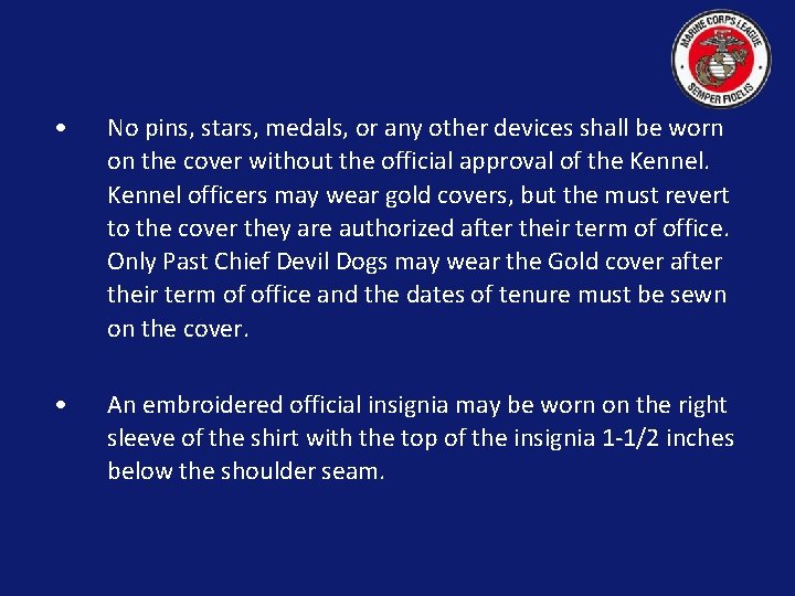  • No pins, stars, medals, or any other devices shall be worn on