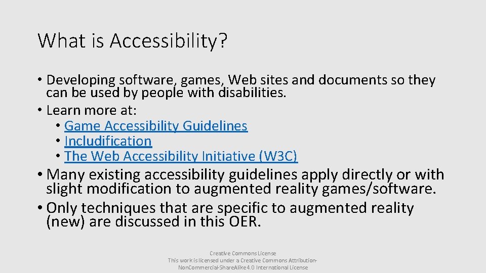 What is Accessibility? • Developing software, games, Web sites and documents so they can
