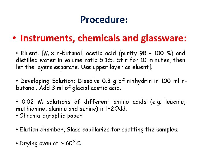 Procedure: • Instruments, chemicals and glassware: • Eluent. [Mix n-butanol, acetic acid (purity 98
