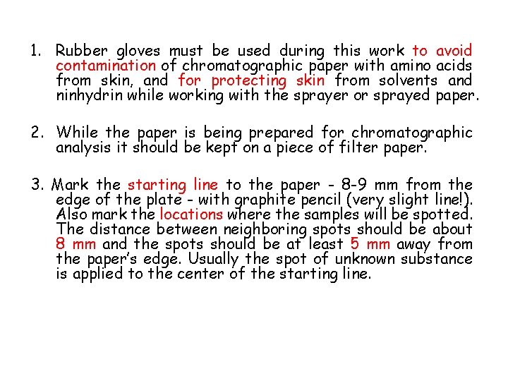 1. Rubber gloves must be used during this work to avoid contamination of chromatographic