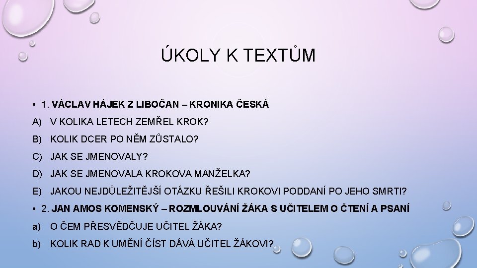 ÚKOLY K TEXTŮM • 1. VÁCLAV HÁJEK Z LIBOČAN – KRONIKA ČESKÁ A) V