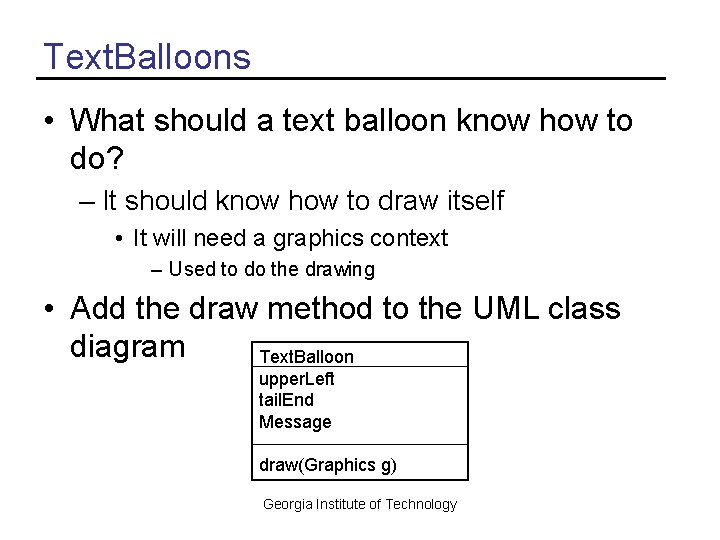 Text. Balloons • What should a text balloon know how to do? – It