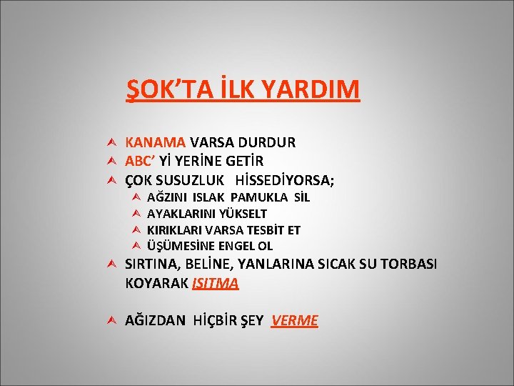 ŞOK’TA İLK YARDIM Ù Ù Ù KANAMA VARSA DURDUR ABC’ Yİ YERİNE GETİR ÇOK