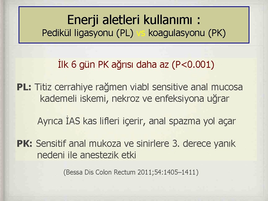 Enerji aletleri kullanımı : Pedikül ligasyonu (PL) vs koagulasyonu (PK) İlk 6 gün PK