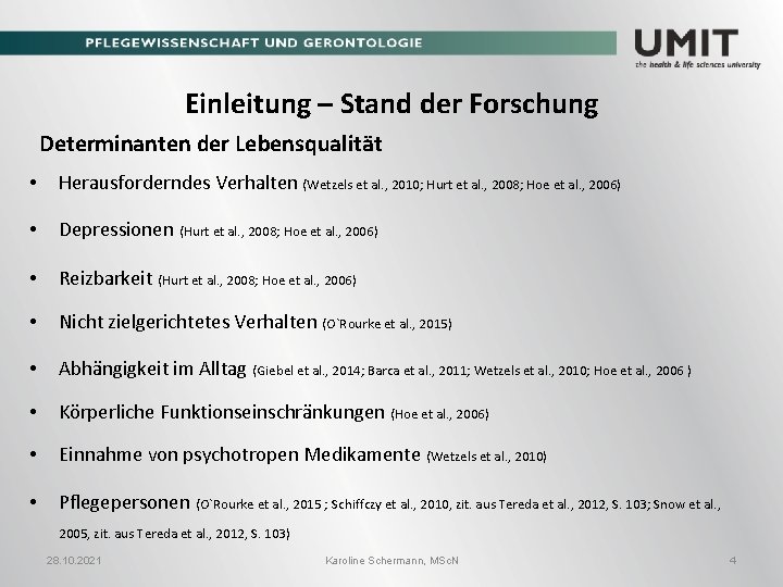 Einleitung – Stand der Forschung Determinanten der Lebensqualität • Herausforderndes Verhalten (Wetzels et al.