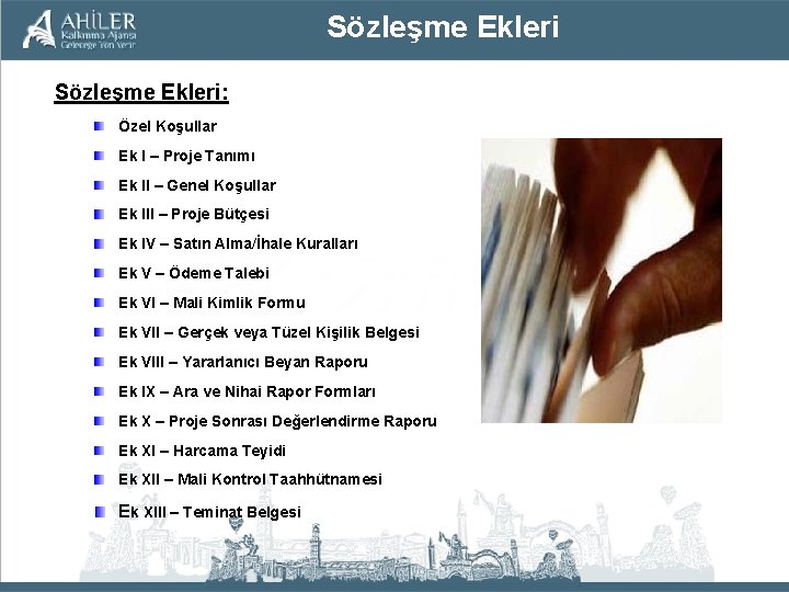 Sözleşme Ekleri: Özel Koşullar Ek I – Proje Tanımı Ek II – Genel Koşullar