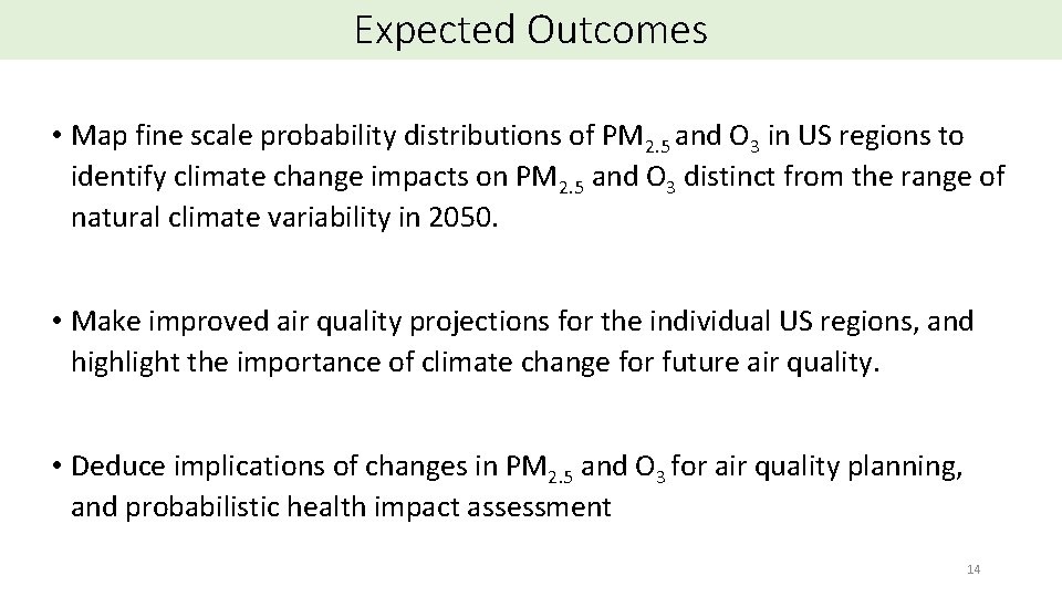 Expected Outcomes • Map fine scale probability distributions of PM 2. 5 and O