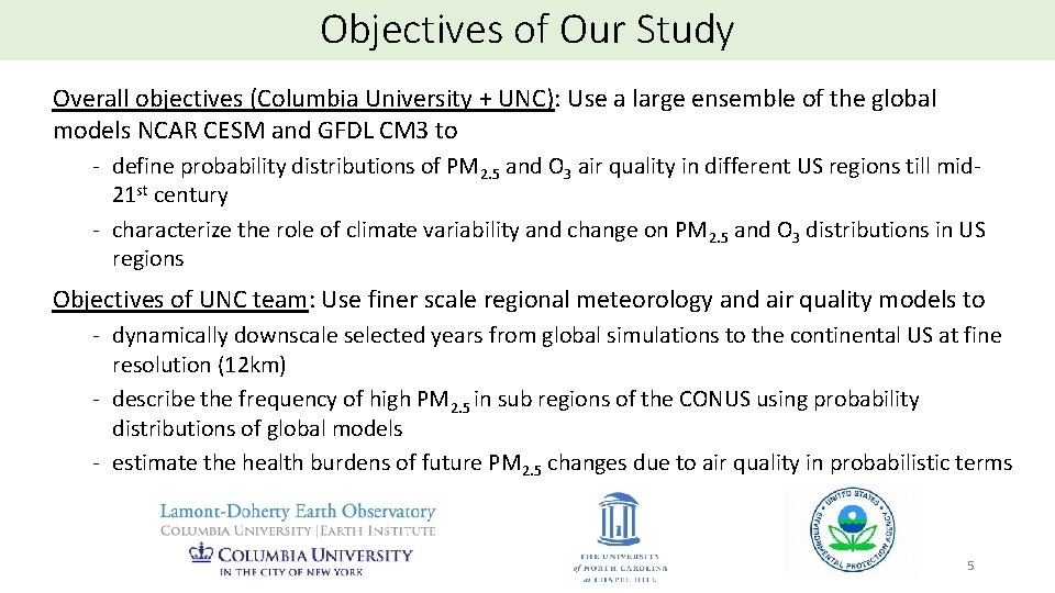 Objectives of Our Study Overall objectives (Columbia University + UNC): Use a large ensemble