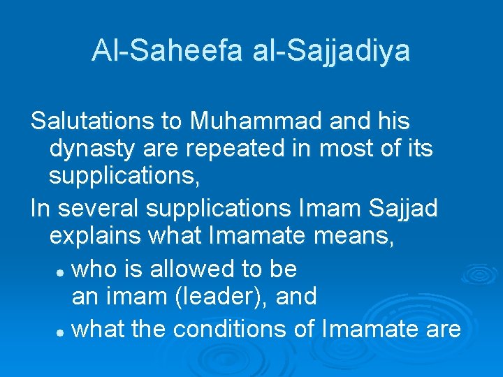 Al-Saheefa al-Sajjadiya Salutations to Muhammad and his dynasty are repeated in most of its