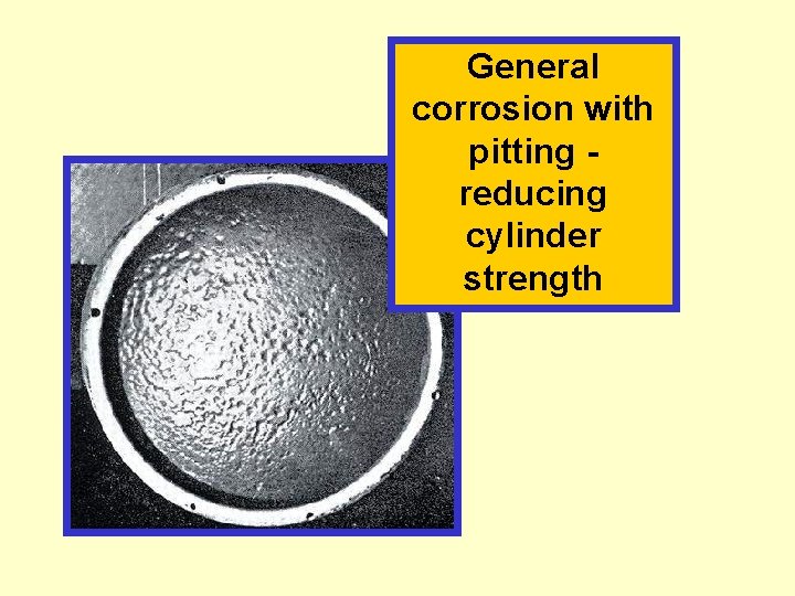 General corrosion with pitting reducing cylinder strength 