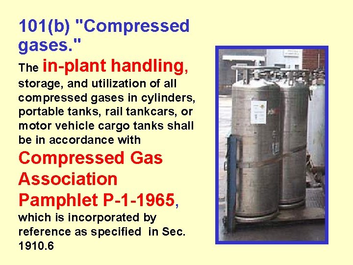 101(b) "Compressed gases. " The in-plant handling, storage, and utilization of all compressed gases