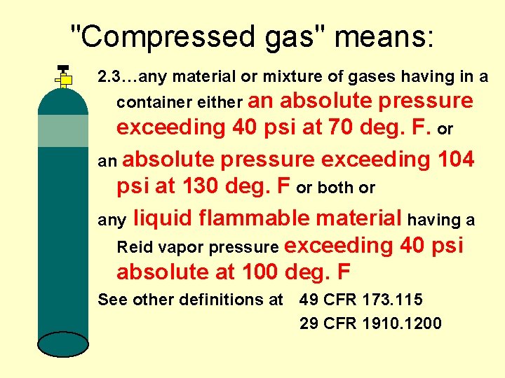 "Compressed gas" means: 2. 3…any material or mixture of gases having in a container