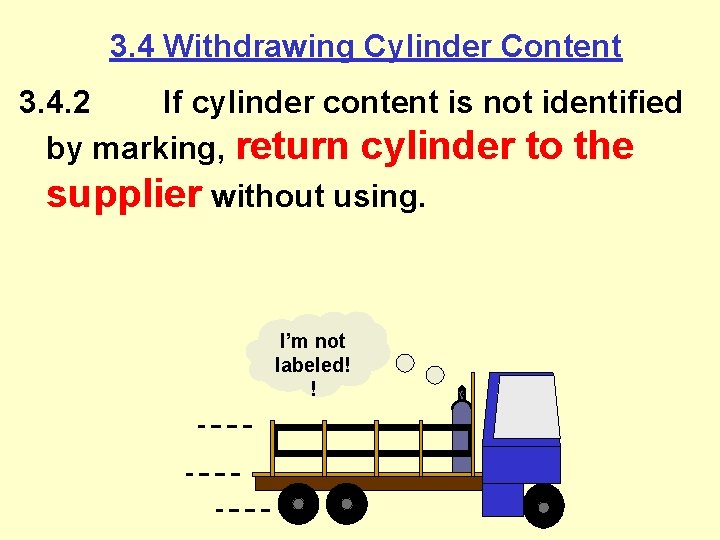 3. 4 Withdrawing Cylinder Content 3. 4. 2 If cylinder content is not identified