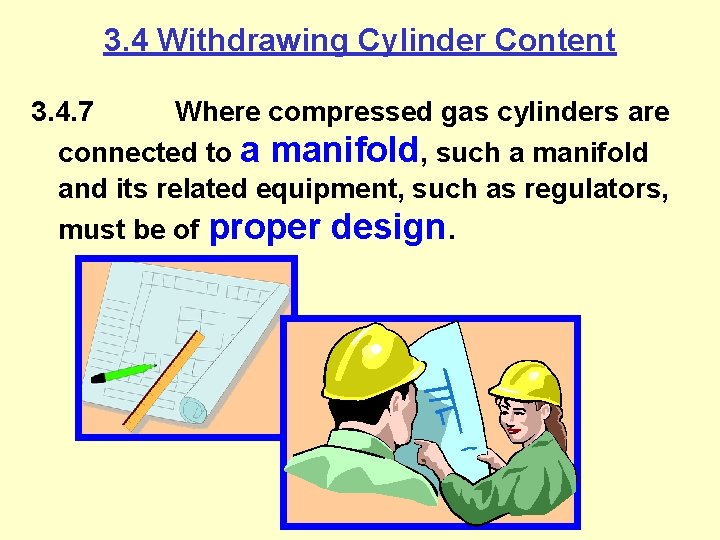 3. 4 Withdrawing Cylinder Content 3. 4. 7 Where compressed gas cylinders are connected