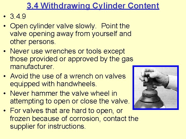 3. 4 Withdrawing Cylinder Content • 3. 4. 9 • Open cylinder valve slowly.