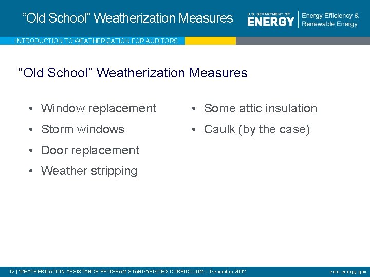 “Old School” Weatherization Measures INTRODUCTION TO WEATHERIZATION FOR AUDITORS “Old School” Weatherization Measures •