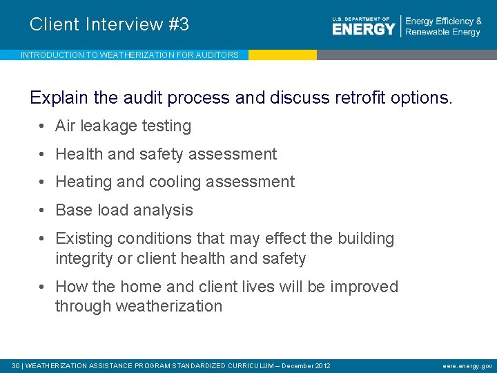 Client Interview #3 INTRODUCTION TO WEATHERIZATION FOR AUDITORS Explain the audit process and discuss