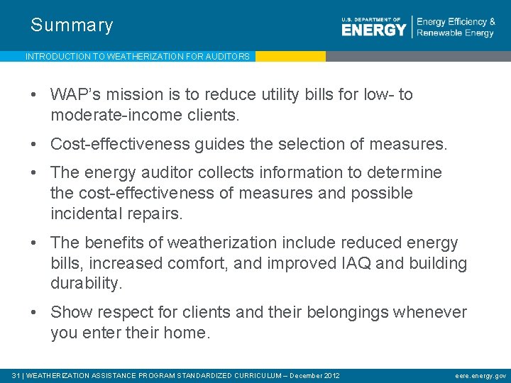 Summary INTRODUCTION TO WEATHERIZATION FOR AUDITORS • WAP’s mission is to reduce utility bills