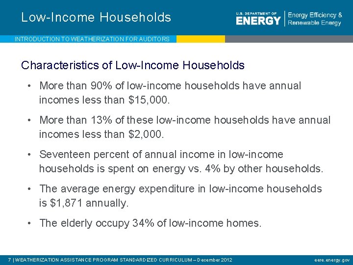 Low-Income Households INTRODUCTION TO WEATHERIZATION FOR AUDITORS Characteristics of Low-Income Households • More than