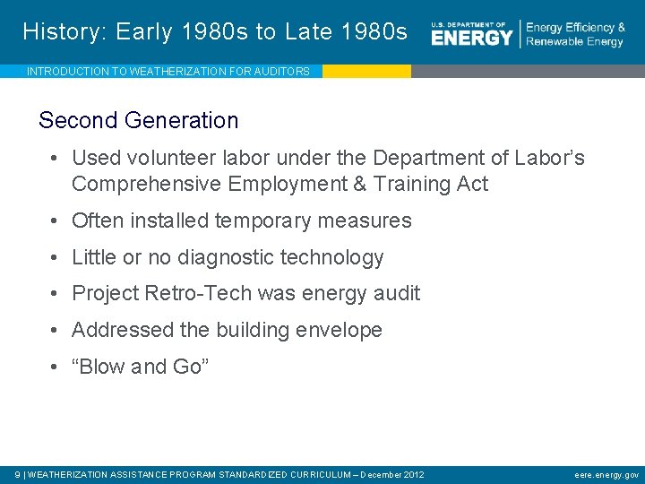 History: Early 1980 s to Late 1980 s INTRODUCTION TO WEATHERIZATION FOR AUDITORS Second