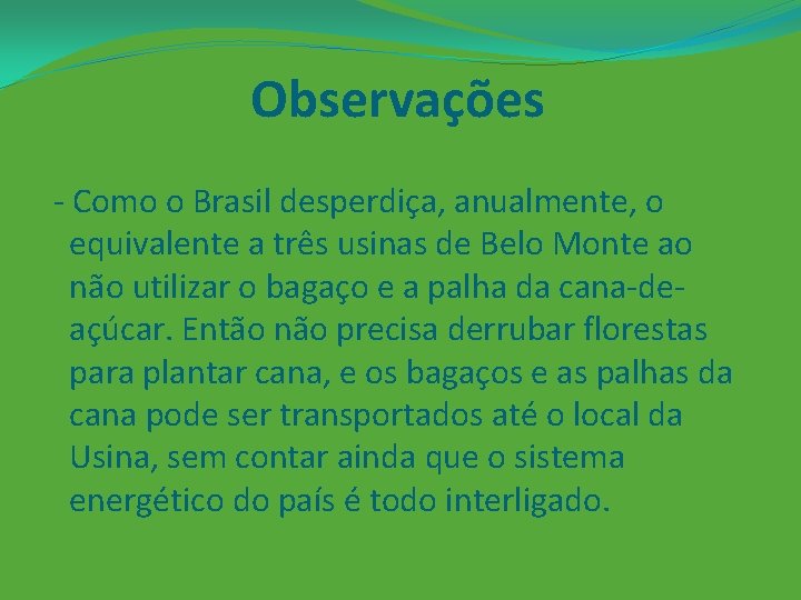 Observações - Como o Brasil desperdiça, anualmente, o equivalente a três usinas de Belo