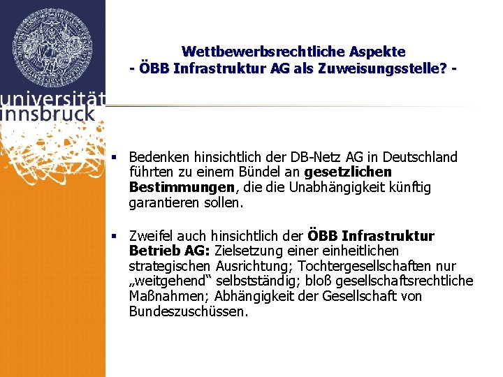 Wettbewerbsrechtliche Aspekte - ÖBB Infrastruktur AG als Zuweisungsstelle? - § Bedenken hinsichtlich der DB-Netz