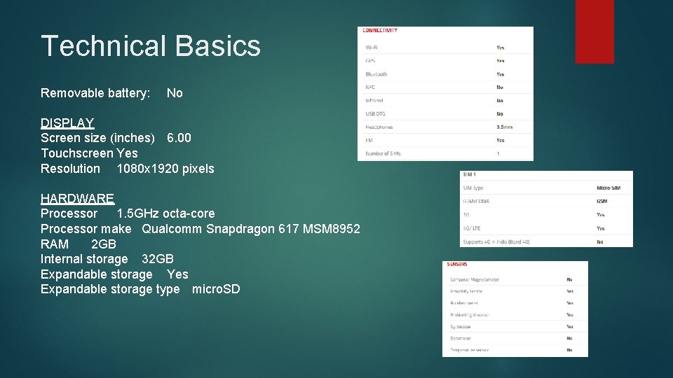 Technical Basics Removable battery: No DISPLAY Screen size (inches) 6. 00 Touchscreen Yes Resolution