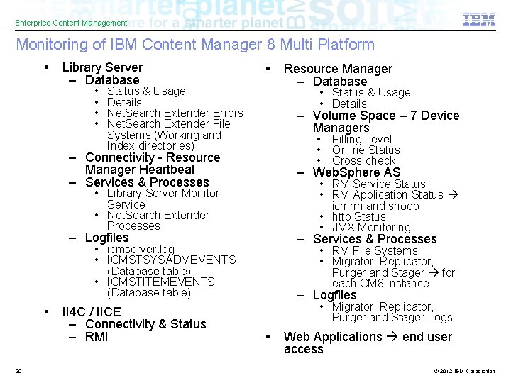 Enterprise Content Management Monitoring of IBM Content Manager 8 Multi Platform § Library Server