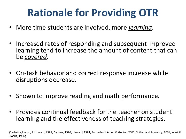 Rationale for Providing OTR • More time students are involved, more learning. • Increased
